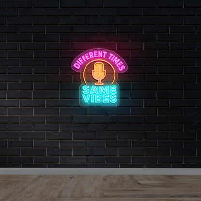 DIFFERENT TIMES SAME VIBES - Premium Neon Artwork