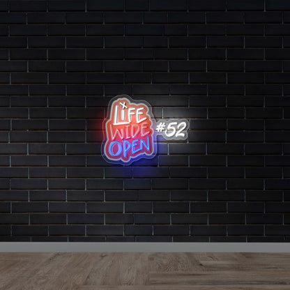 LIFE WIDE OPEN - Premium Neon Artwork