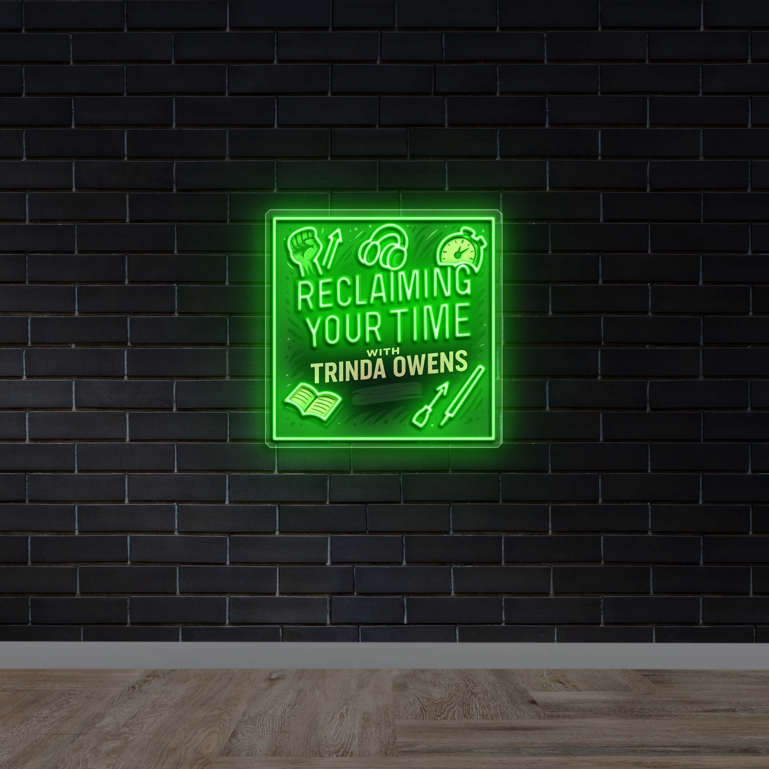 RECLAIMING YOUR TIME - Premium Neon Artwork