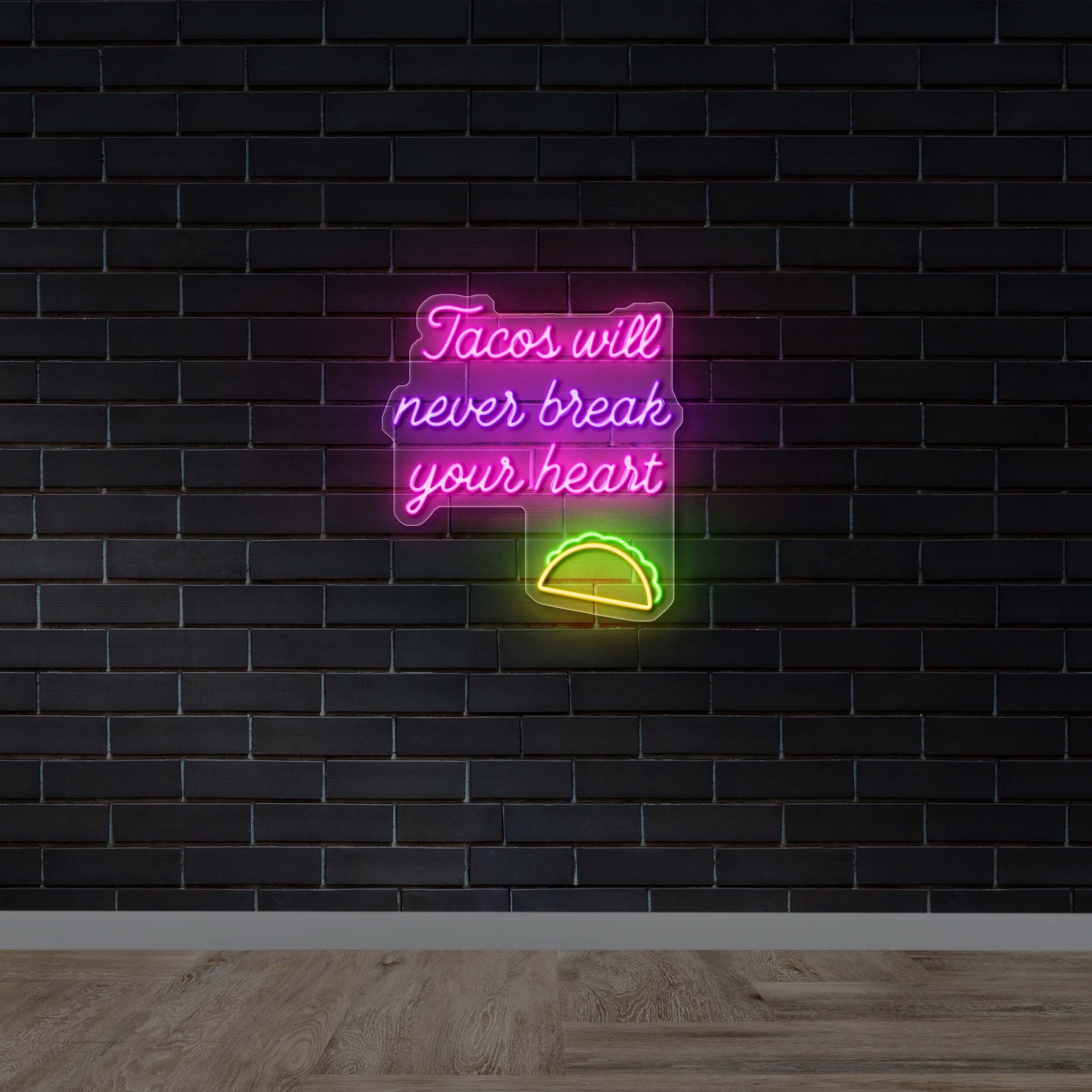 Tacos Will Never Break Your Heart - Premium Neon Artwork