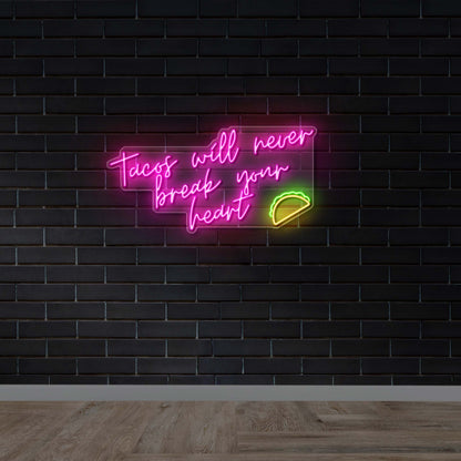 Tacos Will Never Break Your Heart | 3rd Version - Premium Neon Artwork