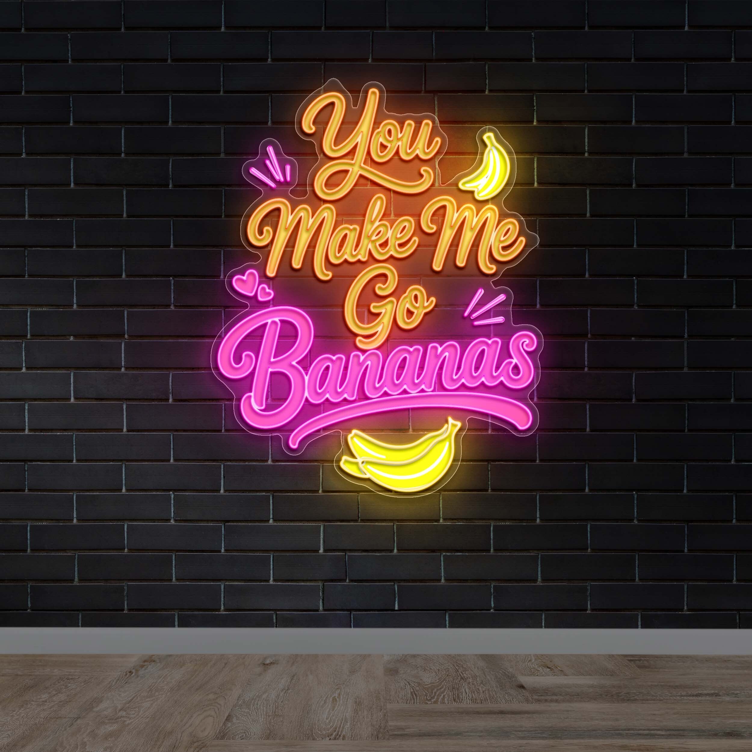 You Make Me Go Bananas - Premium Neon Artwork