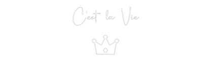 Custom Neon: C’est la Vie
