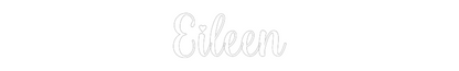 Custom Neon: Eileen