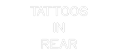 Custom Neon: TATTOOS
IN
...