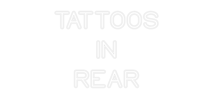 Custom Neon: TATTOOS
IN
...
