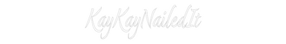 Custom Neon: KayKayNailedIt