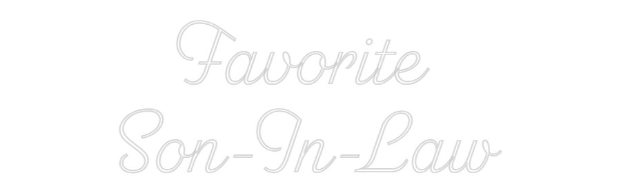 Custom Neon: Favorite 
So...