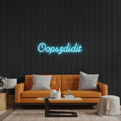 Custom Neon: Oopszdidit
