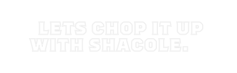 Custom Neon:   LETS CHOP I...