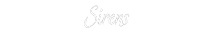 Custom Neon: Sirens