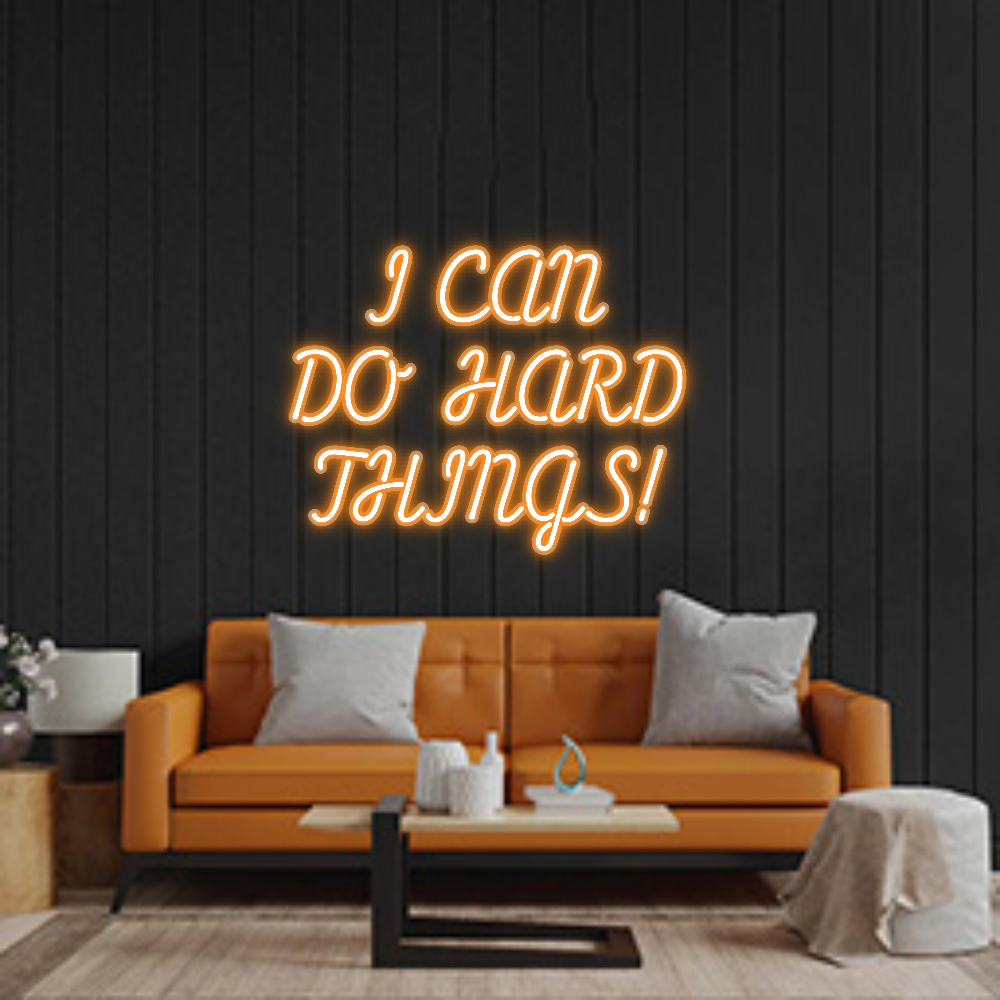 Custom Neon: I CAN 
DO HA...