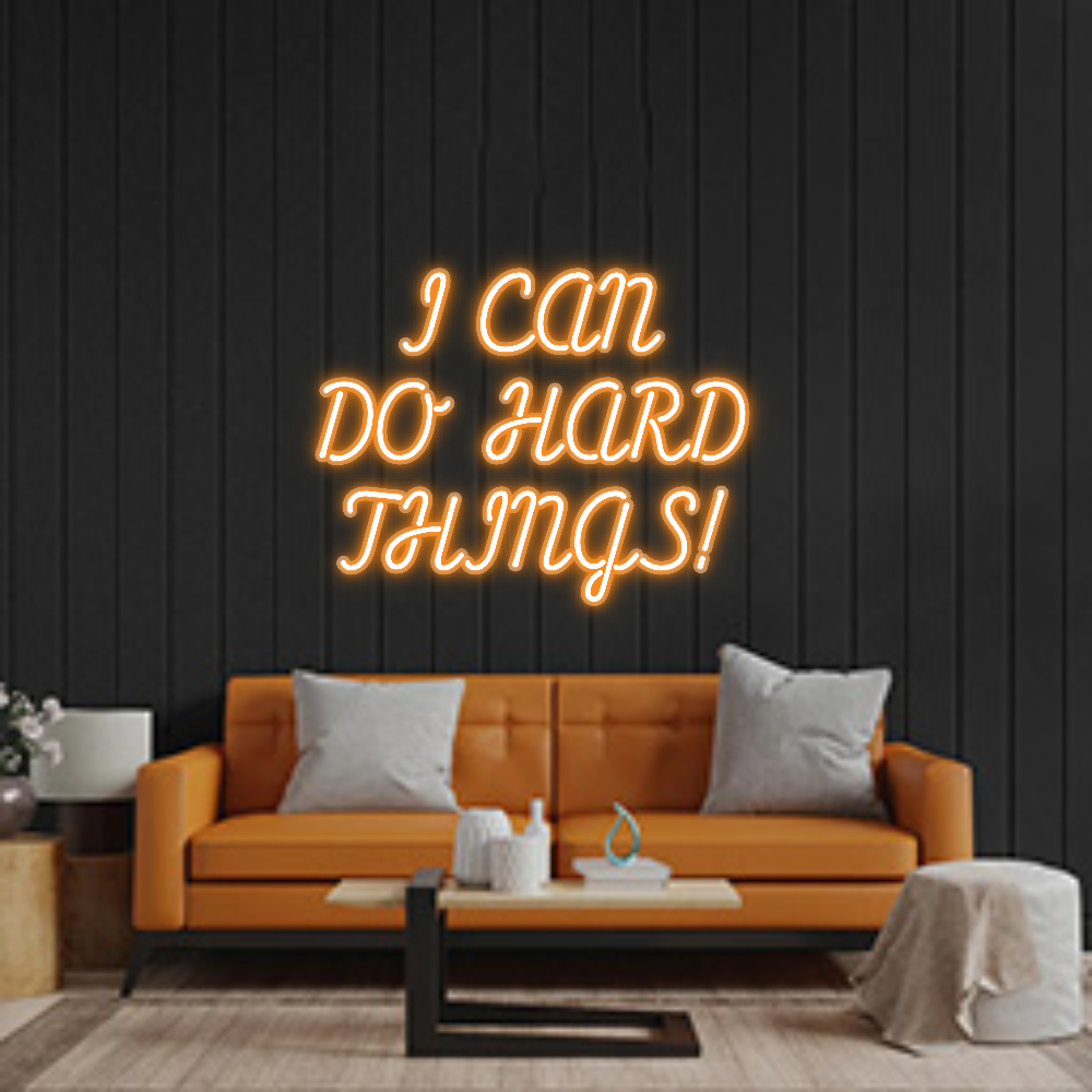 Custom Neon: I CAN 
DO HA...