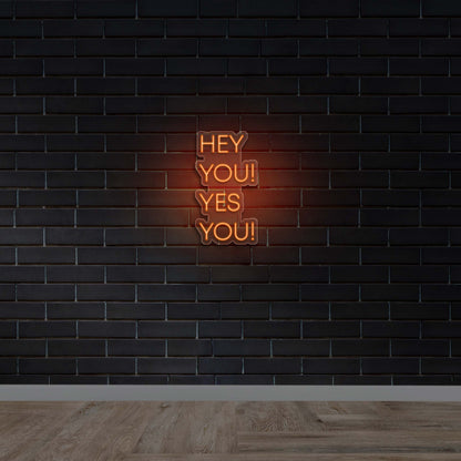 Hey You! Yes You! - Premium Neon Artwork
