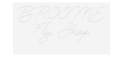 Custom Neon: BROOME
Fly S...
