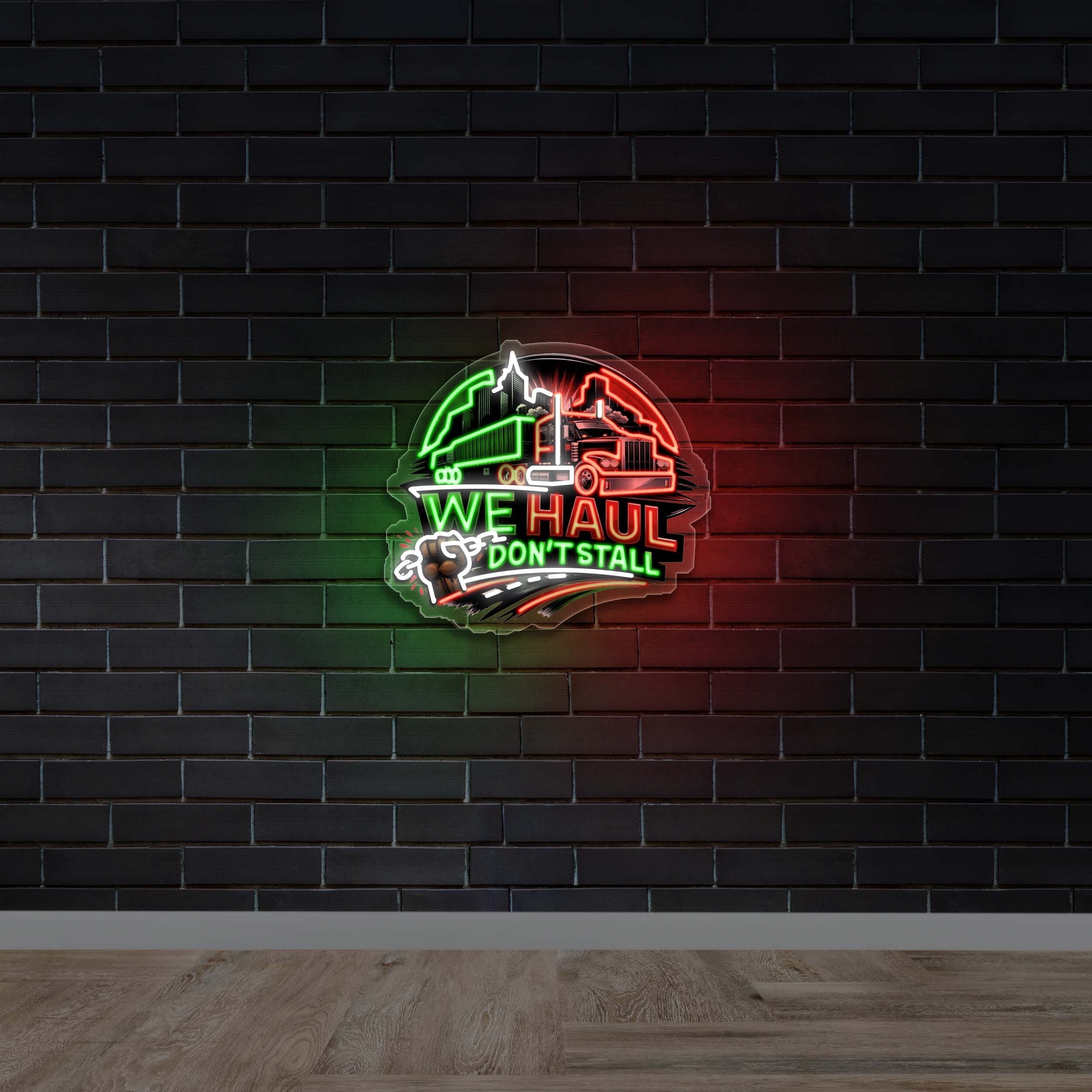 We Haul Don't Stall - Premium Neon Artwork