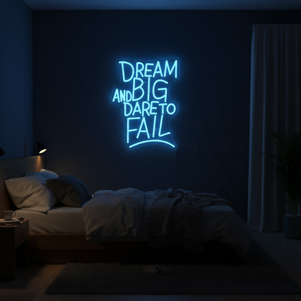 Dream Big and Dare to Fail - Inspirational LED Neon Sign