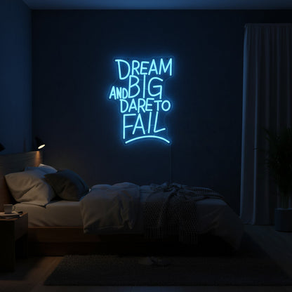Dream Big and Dare to Fail - Inspirational LED Neon Sign