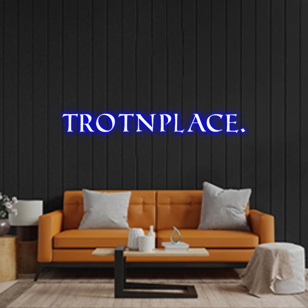 Custom Neon: trotnplace.