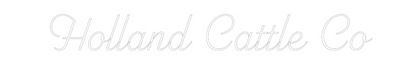 Custom Neon: Holland Cattl...