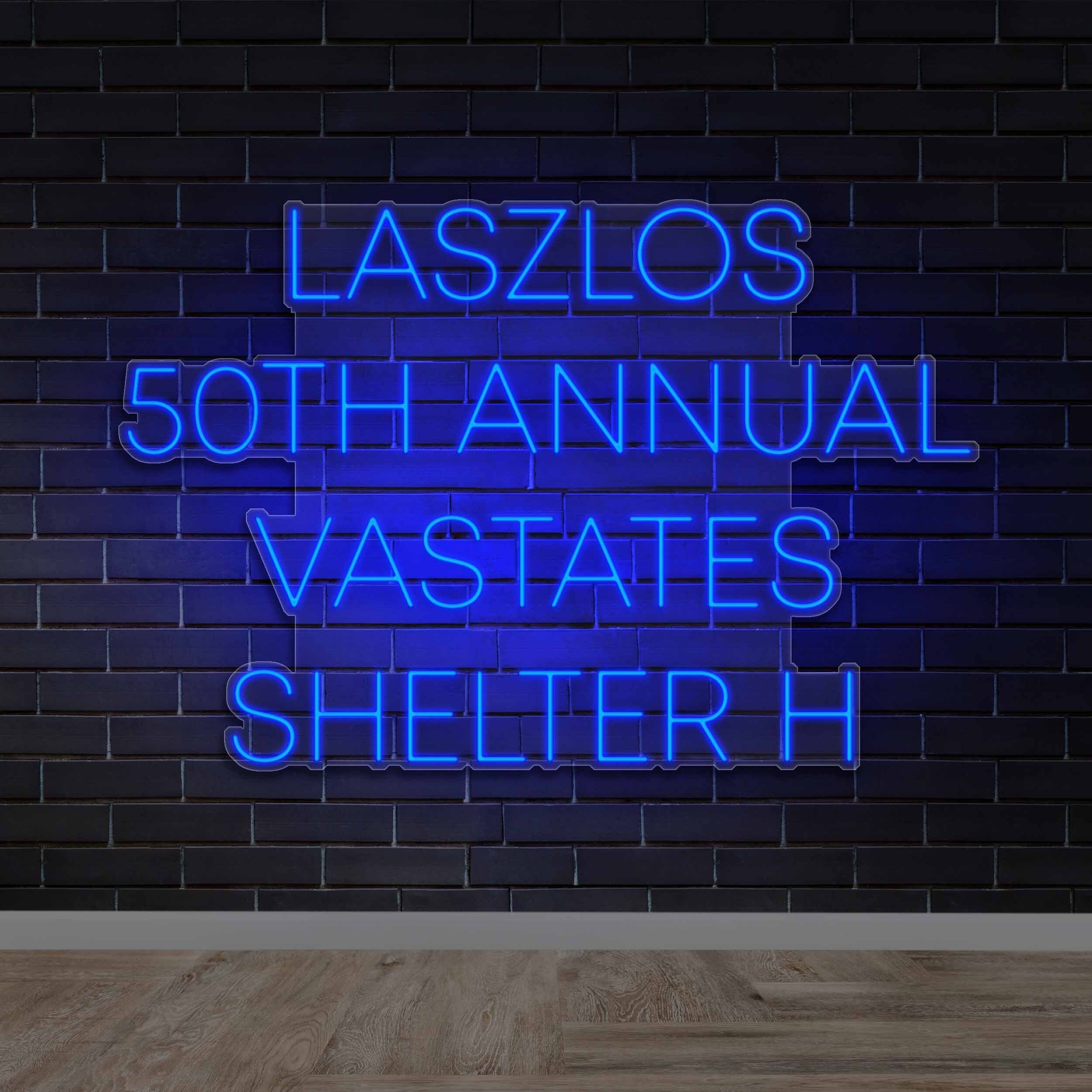 Laszlos 50th Annual Vastates Shelter H - Premium Neon Artwork
