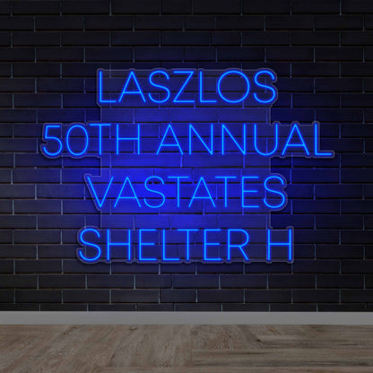Laszlos 50th Annual Vastates Shelter H - Premium Neon Artwork