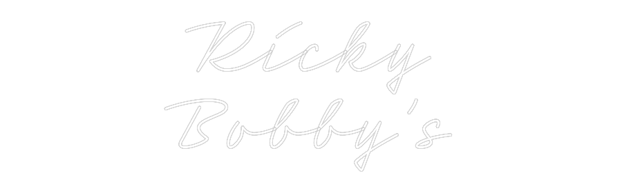 Custom Neon: Ricky
Bobby’s