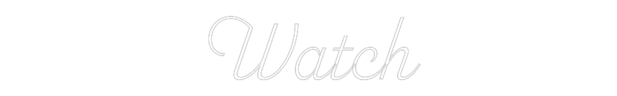 Custom Neon: Watch