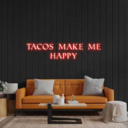Custom Neon: Tacos make me...