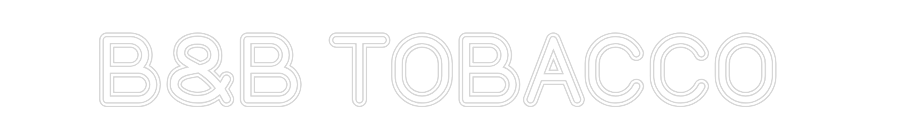 Custom Neon: B&B TOBACCO