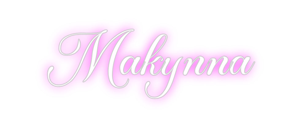 Custom Neon: Makynna