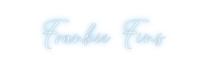 Custom Neon: Frankie Fins