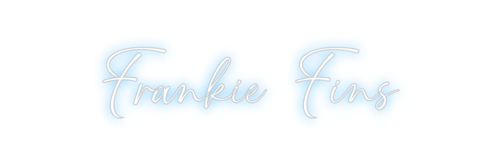 Custom Neon: Frankie Fins