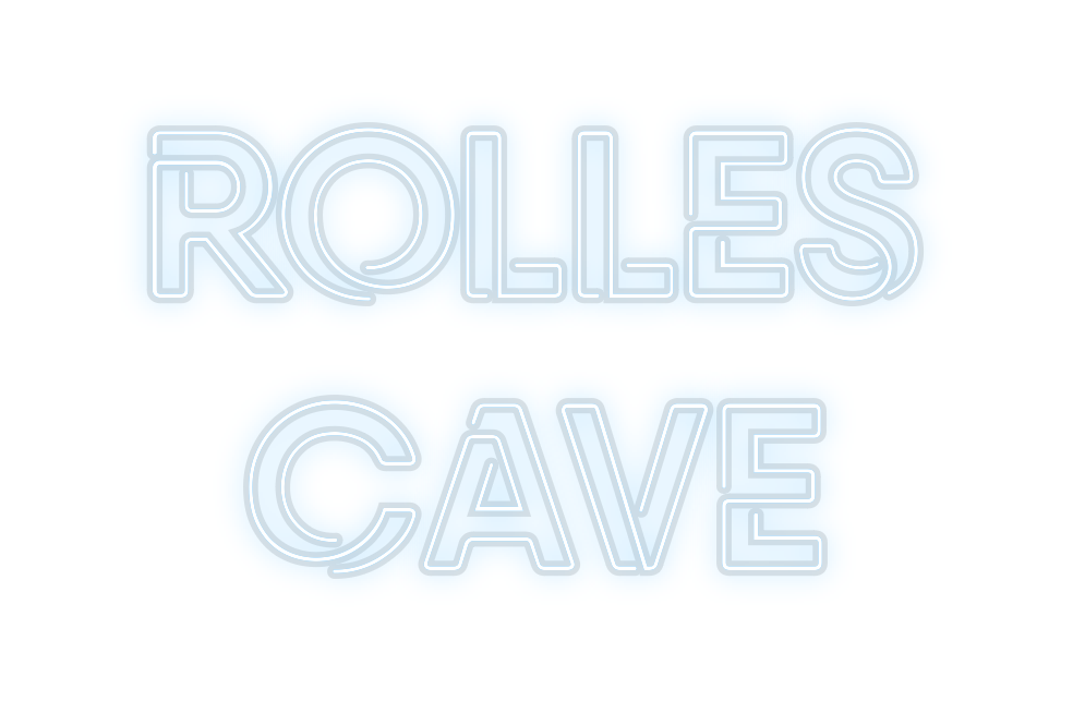 Custom Neon: ROLLES
CAVE
