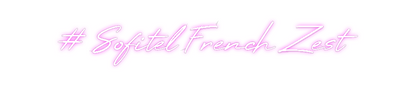 Custom Neon: # Sofitel Fre...