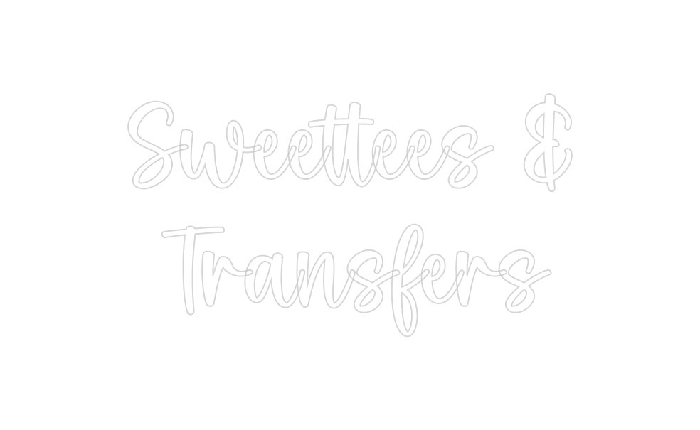 Custom Neon: Sweettees &
...