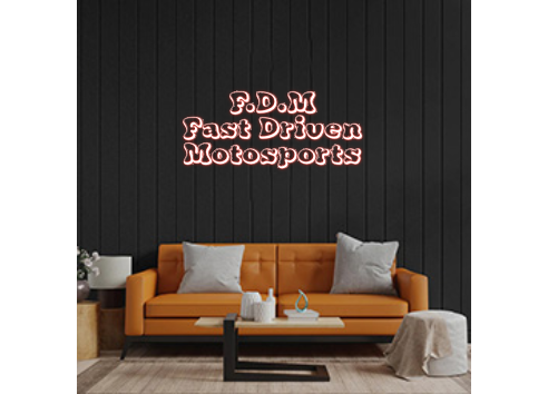 Custom Neon:       F.D.M
...