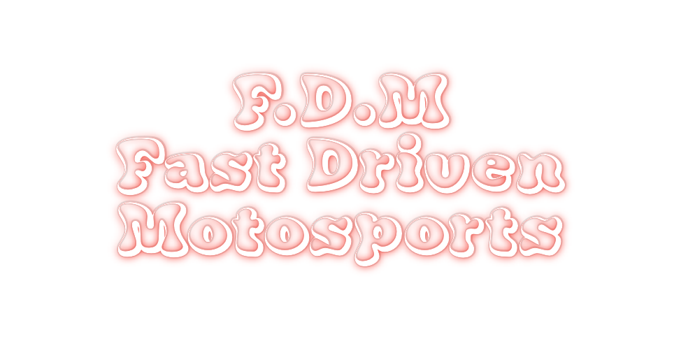 Custom Neon:       F.D.M
...