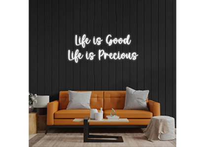 Custom Neon: Life is Good ...