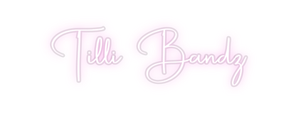 Custom Neon: Tilli Bandz