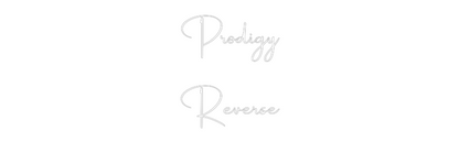 Custom Neon: Prodigy
Reve...