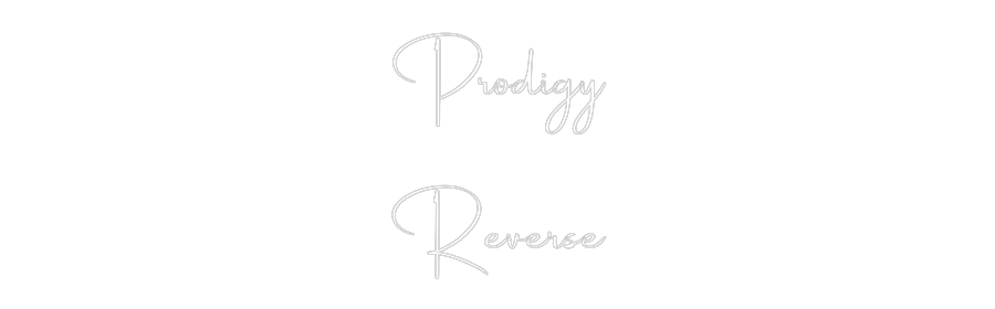 Custom Neon: Prodigy
Reve...