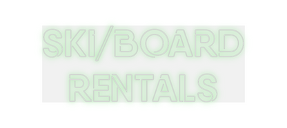 Custom Neon: SKI/BOARD
RE...