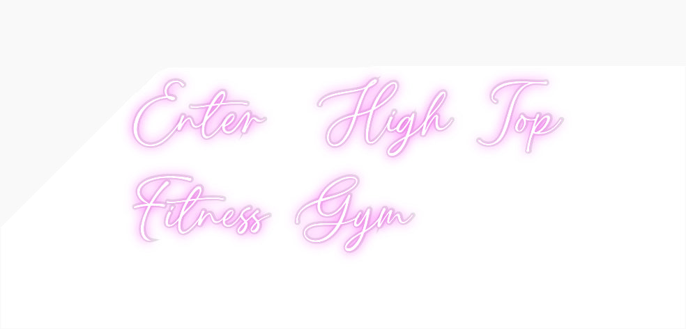 Custom Neon: Enter  High T...