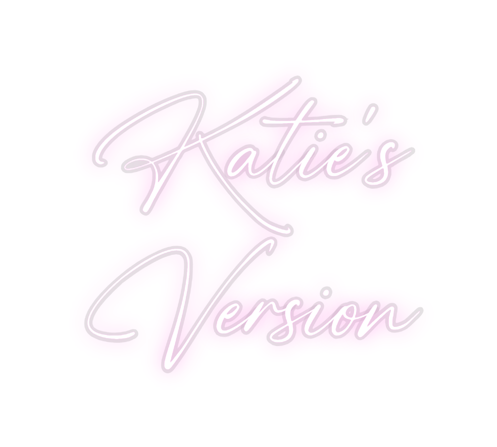 Custom Neon: Katie's
Vers...