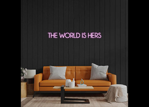 Custom Neon: THE WORLD IS ...