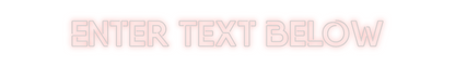 Custom Neon: Enter Text Be...