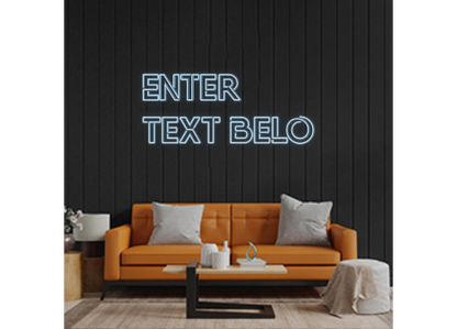 Custom Neon: Enter
Text B...