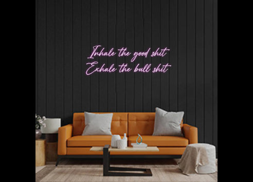 Custom Neon: Inhale the go...