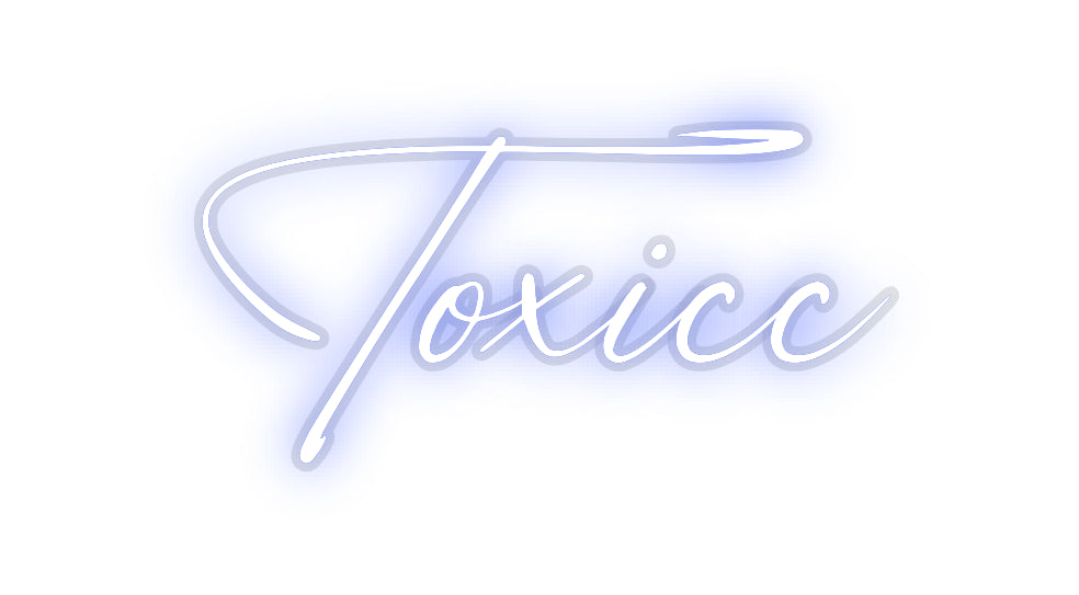 Custom Neon: Toxicc